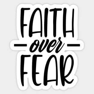 Faith Over Fear Sticker